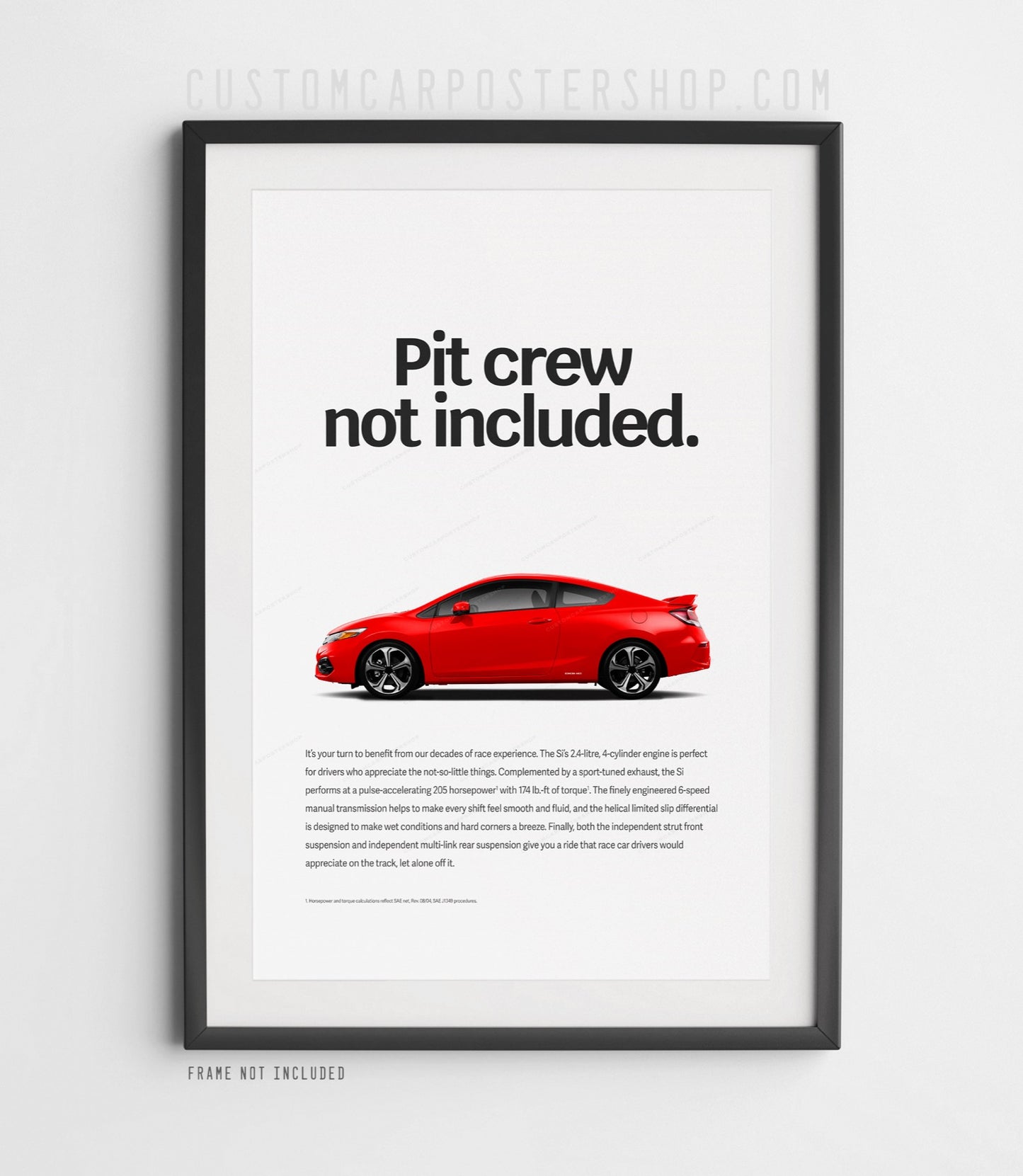 Remastered 9th Gen Honda Civic Si Coupe print ad poster featuring red 2015 Civic Si with “Pit crew not included” slogan, JDM car wall art.