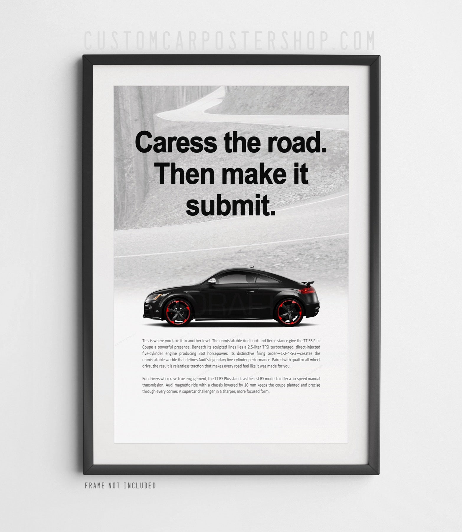 Fully customized Print Ad design art of the 2013 Audi TT RS, the last Audi 5-cylinder with a 6-speed manual sold in the USA.