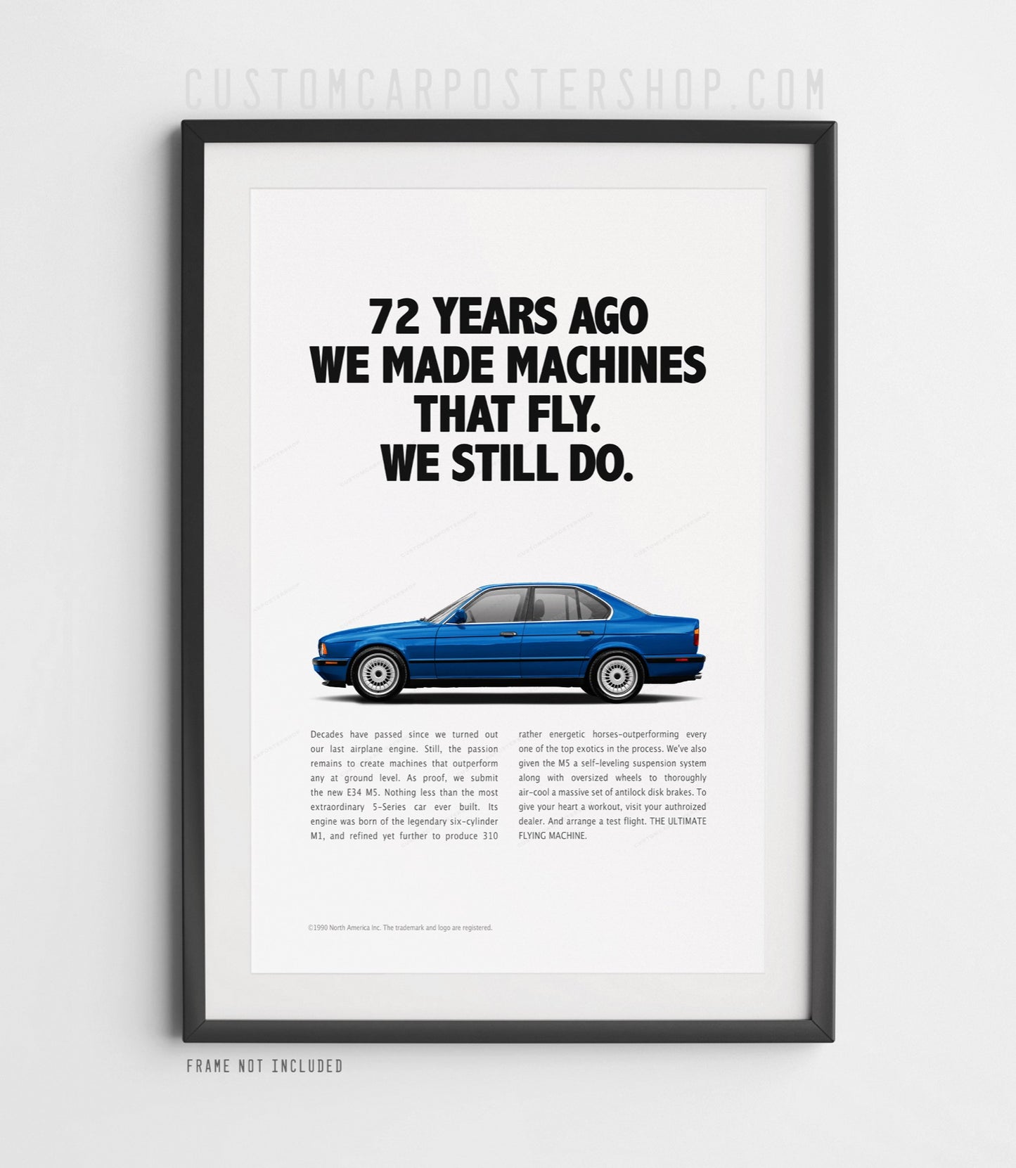 Blue BMW E34 M5 side profile print ad poster with “72 years ago BMW made machines that fly. We still do.” headline