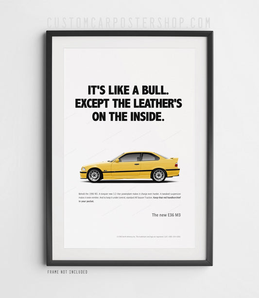 BMW E36 M3 Euro Spec Dakar Yellow poster with “Like a Bull” retro advertisement headline