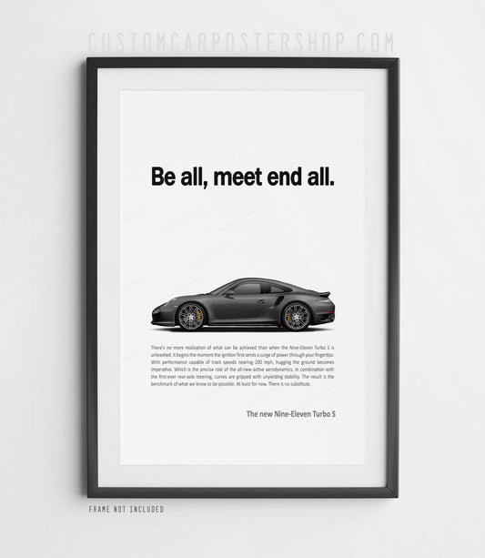 Minimalist Porsche 911 Turbo S Print ad styled wall art showing a 991.1 coupe Gray with the headline “Be all, meet end all.”