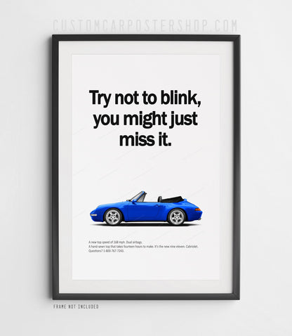 Remastered Porsche 911 Carrera Cabriolet (993) “Try not to blink” print advertisement poster featuring a blue Euro-spec cabriolet in side profile.
