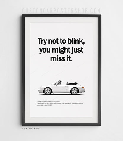 Remastered Porsche 911 Carrera Cabriolet (993) “Try not to blink” print advertisement poster featuring a white Euro-spec cabriolet in side profile.