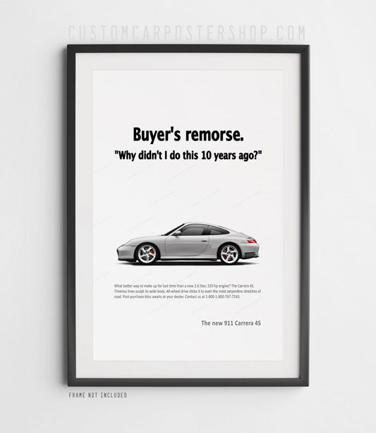 High-resolution remastered Porsche 996 Carrera 4S Coupe print ad poster with quote “Buyer’s Remorse – Why didn’t I do this 10 years ago?”, perfect wall art for car lovers, garage or office decor.