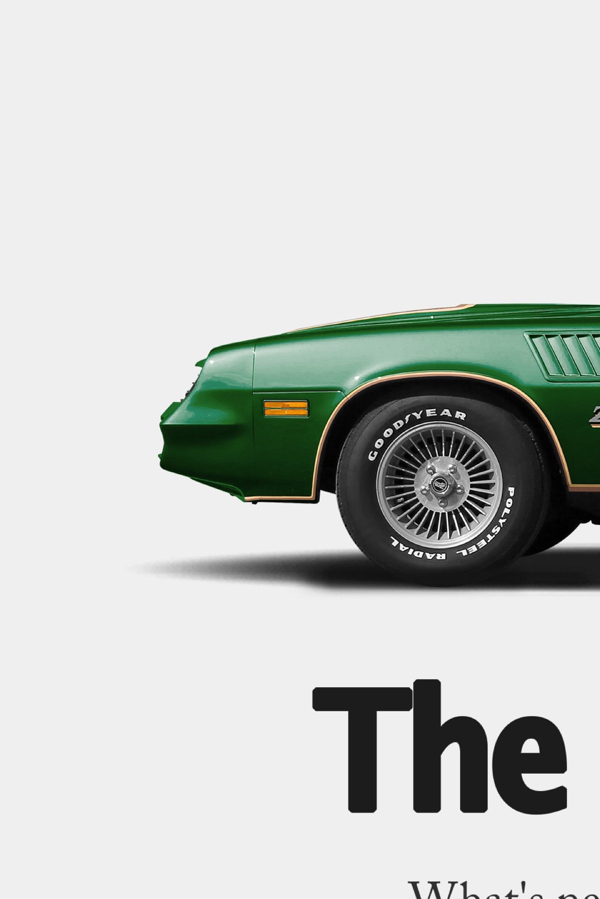 Close-up detail of the Chevrolet Camaro Z28 (1979) remastered print ad “Reach for the Sky” in Green, showing the front bumper and nose with amber side marker, gold/tan accent pinstripe on the wheel arch, fender louvers and a Goodyear Polysteel Radial white-letter tyre on a turbine-style wheel, with the start of the “The” headline.
