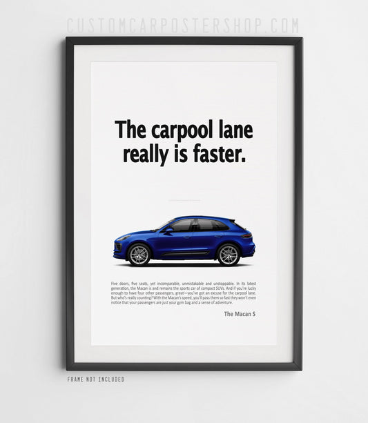 Gentian Blue Porsche Macan Advertisment Poster - The Carpool Lane really is faster.