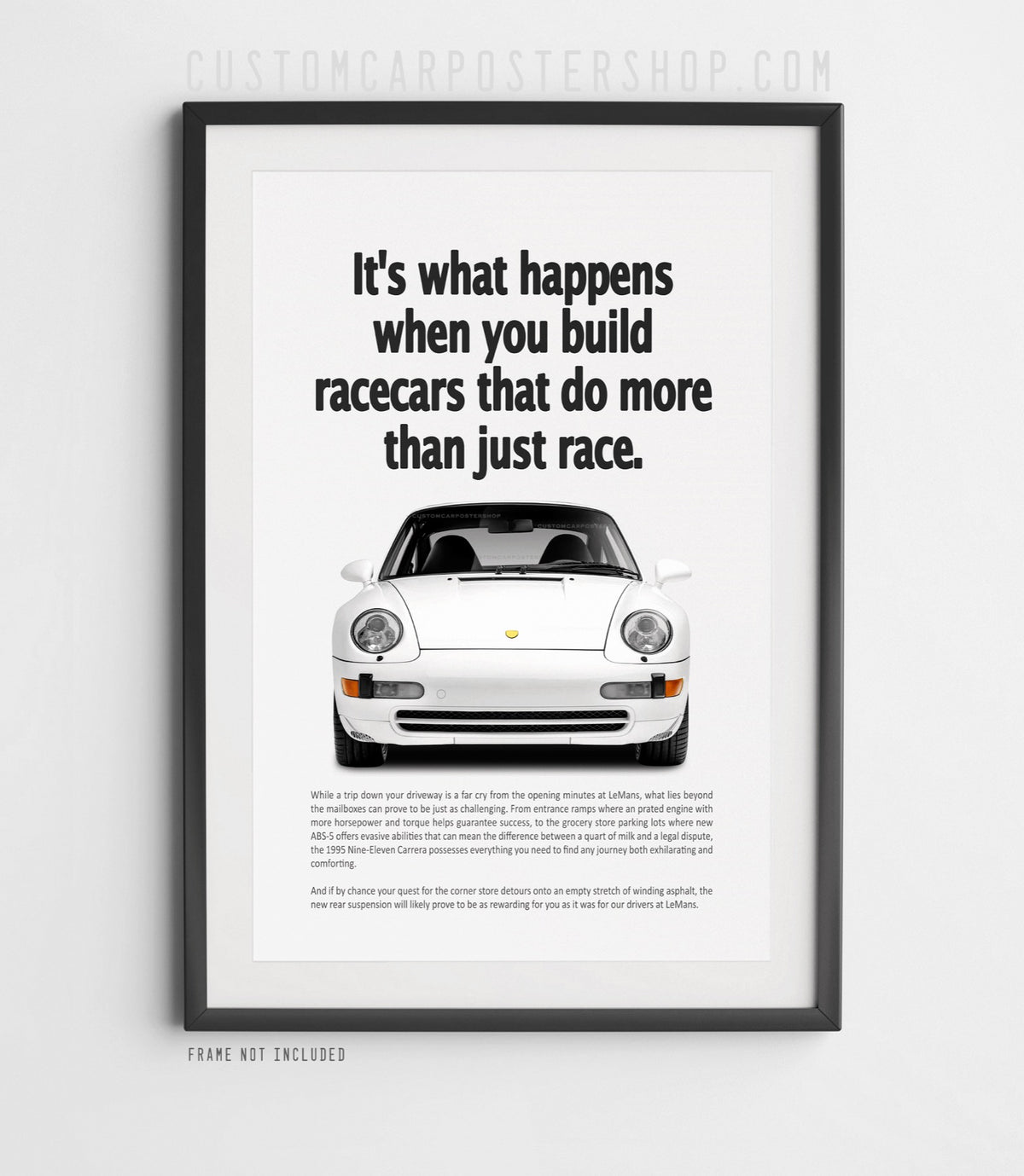 Porsche 911 Carrera (993) retro ad poster “Do More Than Just Race” in White, presenting the 993 Carrera head-on in clean, balanced composition.