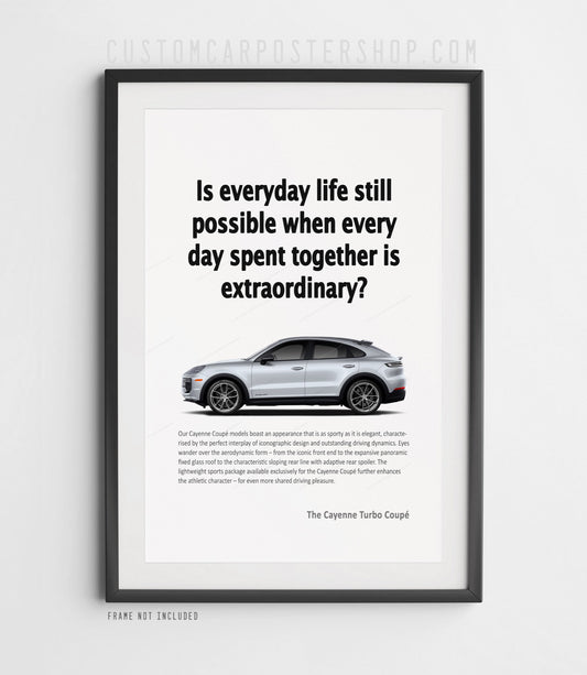 Porsche Cayenne Turbo Coupé shown in blue side profile beneath “Is everyday life still possible when every day spent together is extraordinary?” on a minimalist remastered print ad.