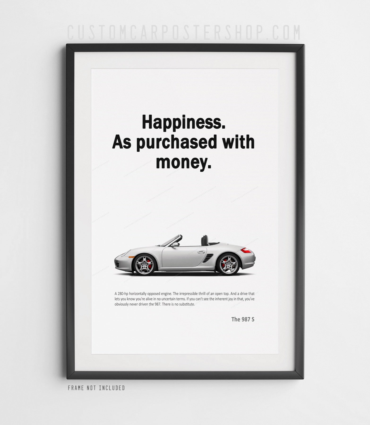Poster of Porsche 987 Boxster S in Silver with “Happiness. As purchased with money.” tagline – classic Porsche ad reproduction for car enthusiasts