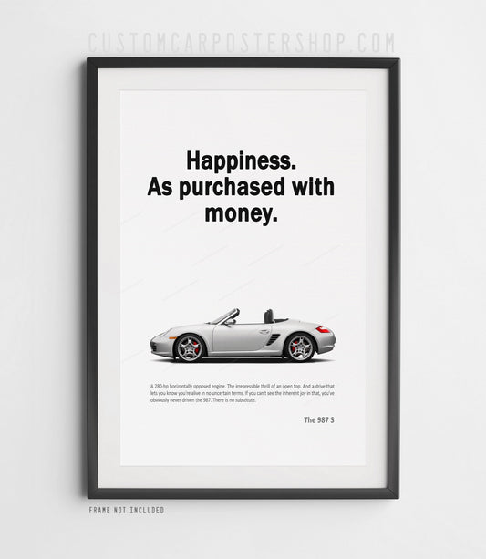 Poster of Porsche 987 Boxster S in Silver with “Happiness. As purchased with money.” tagline – classic Porsche ad reproduction for car enthusiasts
