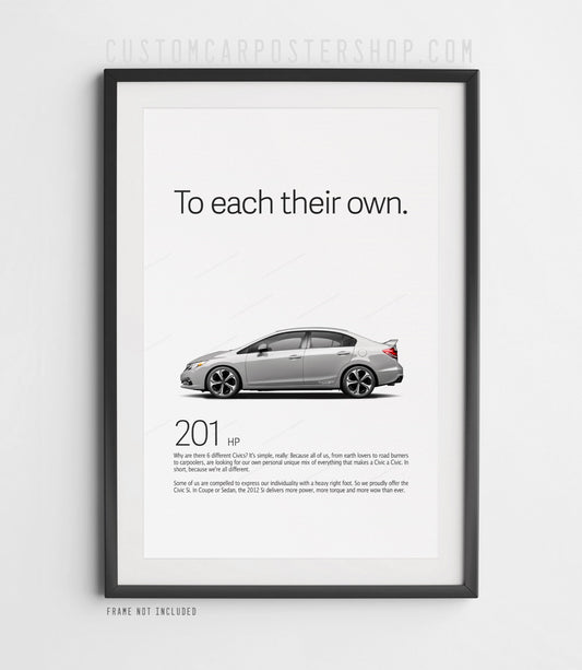 Honda Civic Si Sedan 9th Gen remastered print ad poster featuring a Silver Civic Si side profile with the headline "To each their own."