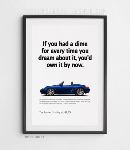 Porsche 987.1 Boxster S poster in Blue, “If You Had a Dime” classic print ad wall art, convertible sports car decor for office, garage, or man cave.