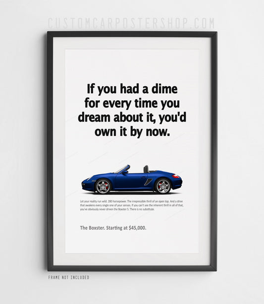 Porsche 987.1 Boxster S poster in Blue, “If You Had a Dime” classic print ad wall art, convertible sports car decor for office, garage, or man cave.