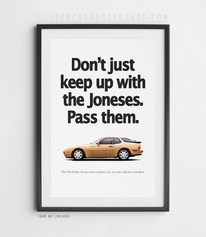 Remastered Porsche 944 Turbo “Keeping up with the Joneses” print ad poster in high-resolution, featuring the classic 1980s Porsche 944 Turbo in profile view.