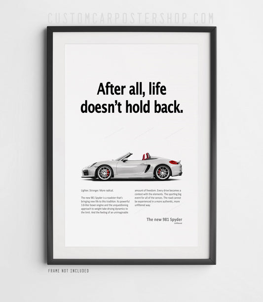 Porsche 981 Spyder Print Ad Poster - Life Doesn't Hold Back