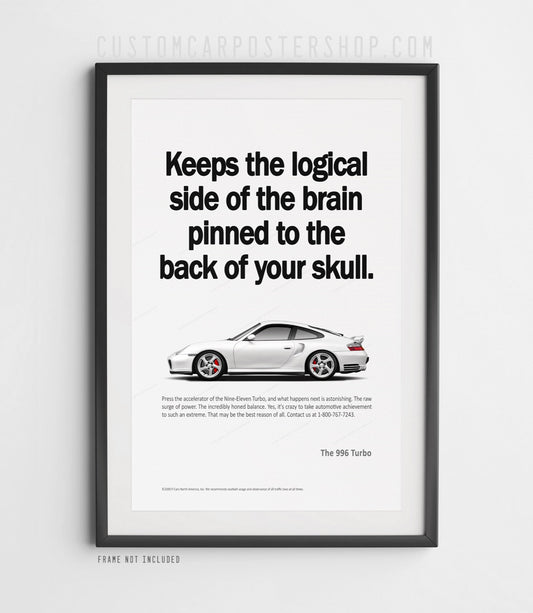Porsche 996 Turbo remastered poster with white 911 Turbo and “Keeps the logical side of the brain pinned to the back of your skull” headline