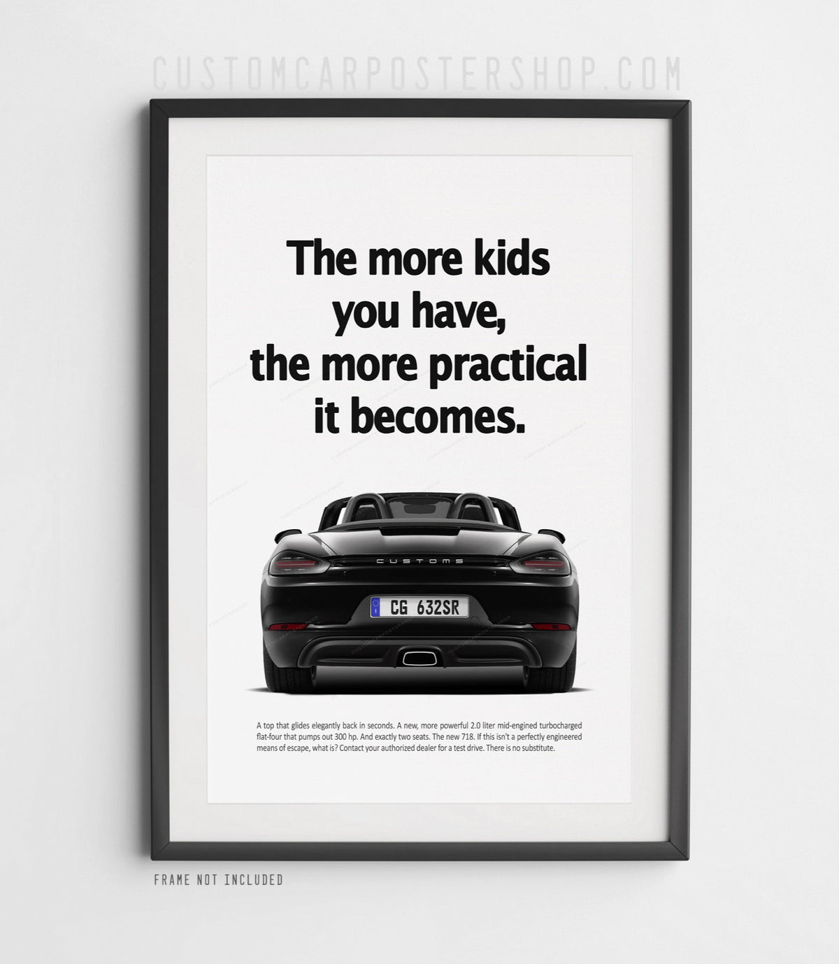 Porsche 718 Boxster retro ad poster “More Kids You Have” in Black, featuring the mid-engined roadster from behind with the soft top open, shown in a black frame mock-up.