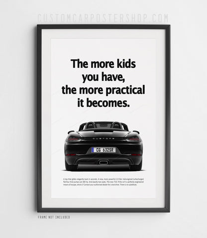 Porsche 718 Boxster retro ad poster “More Kids You Have” in Black, featuring the mid-engined roadster from behind with the soft top open, shown in a black frame mock-up.