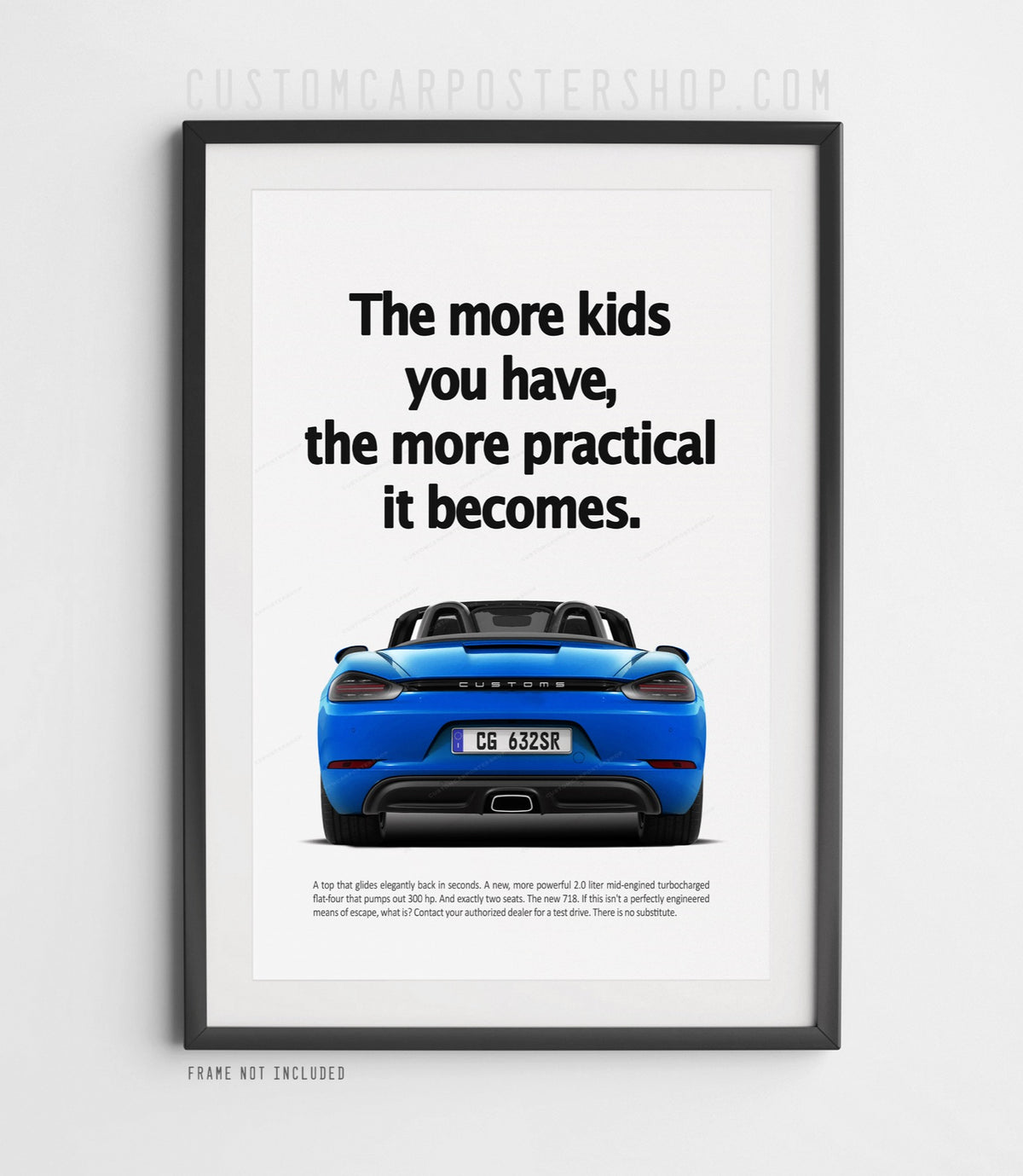 Porsche 718 Boxster retro ad poster “More Kids You Have” in Blue, featuring the mid-engined roadster from behind with the soft top open, shown in a black frame mock-up.