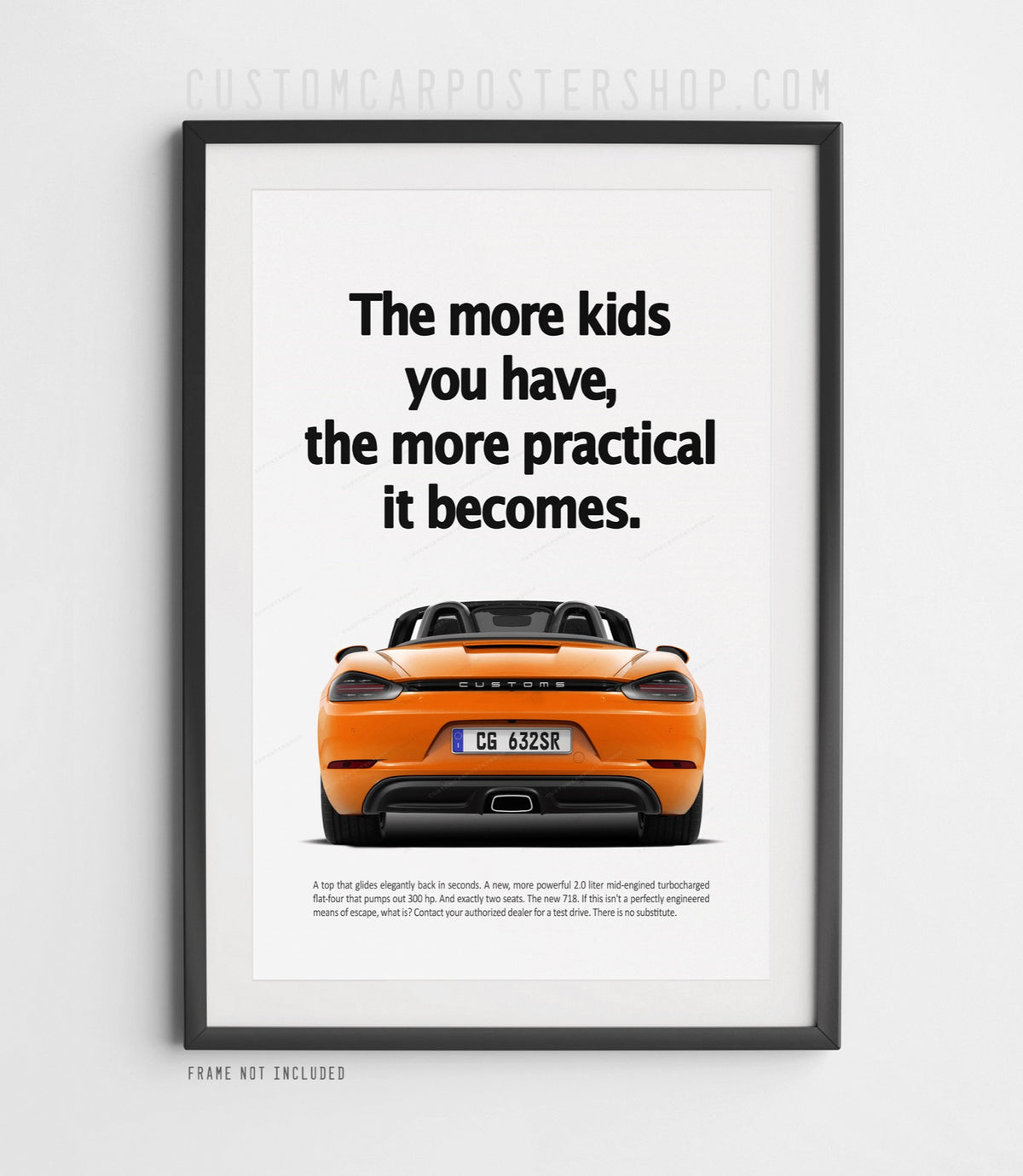 Porsche 718 Boxster retro ad poster “More Kids You Have” in Orange, featuring the mid-engined roadster from behind with the soft top open, shown in a black frame mock-up.