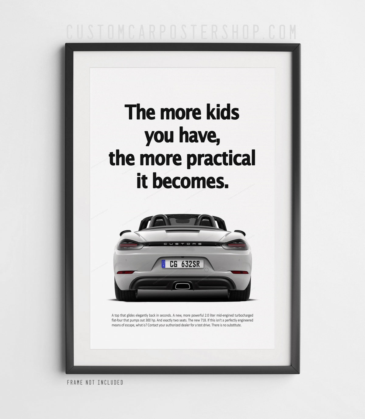 Porsche 718 Boxster retro ad poster “More Kids You Have” in Silver, featuring the mid-engined roadster from behind with the soft top open, shown in a black frame mock-up.