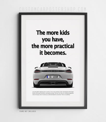 Porsche 718 Boxster retro ad poster “More Kids You Have” in Silver, featuring the mid-engined roadster from behind with the soft top open, shown in a black frame mock-up.
