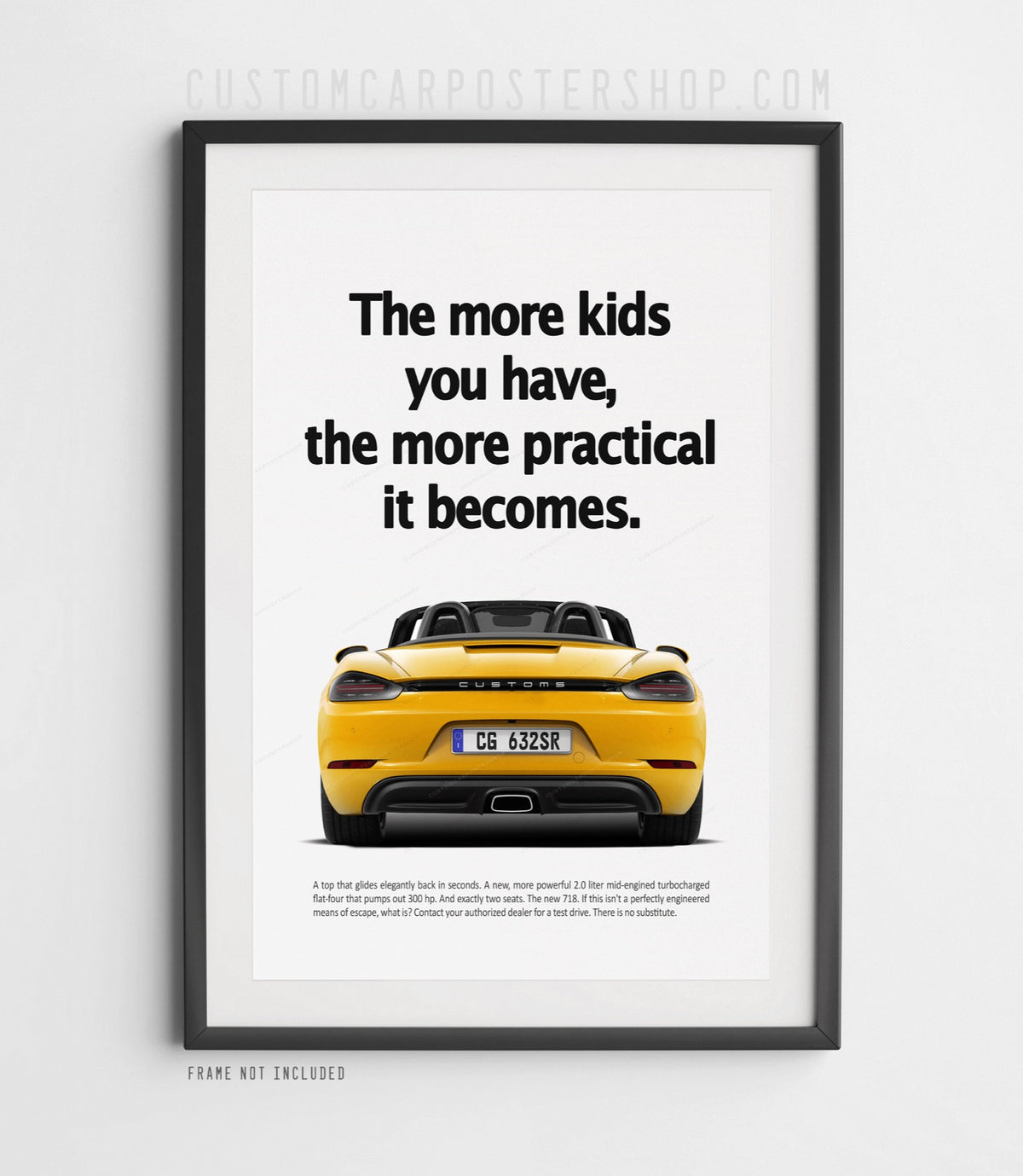 Porsche 718 Boxster retro ad poster “More Kids You Have” in Yellow, featuring the mid-engined roadster from behind with the soft top open, shown in a black frame mock-up.