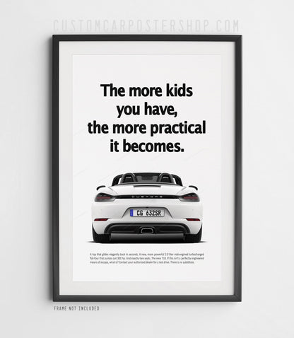 Porsche 718 Boxster retro ad poster “More Kids You Have” in White, featuring the mid-engined roadster from behind with the soft top open, shown in a black frame mock-up.