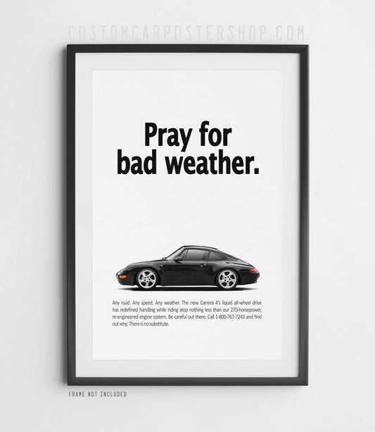 Porsche 911 Carrera 4 993 “Pray for Bad Weather” remastered print ad poster in Black.