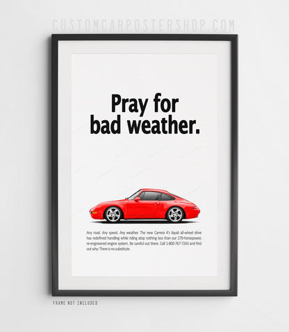 Porsche 911 Carrera 4 (993) Retro Ad Poster - Pray for Bad Weather