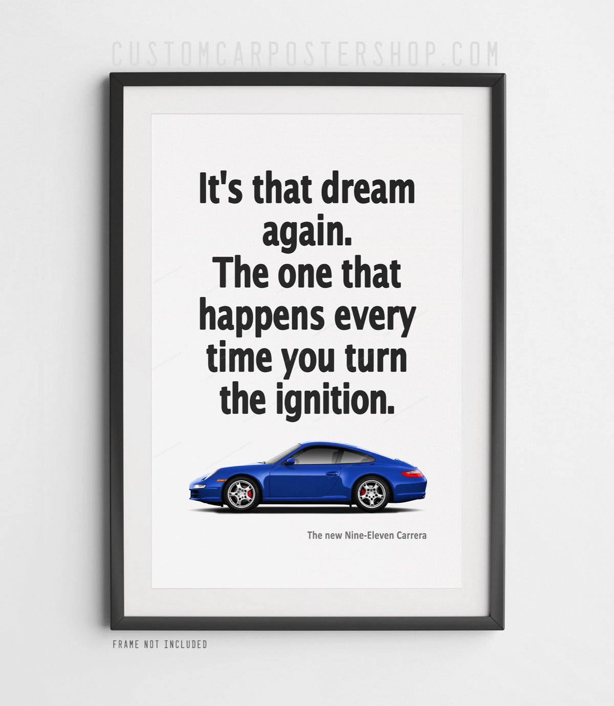 Minimalist Porsche Carrera 997 print featuring a side-profile Blue Porsche 911 beneath bold “It’s that dream again” typography, offered in multiple colours.