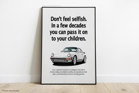 Porsche 911 Vintage Porsche Ads - Don't Feel Selfish