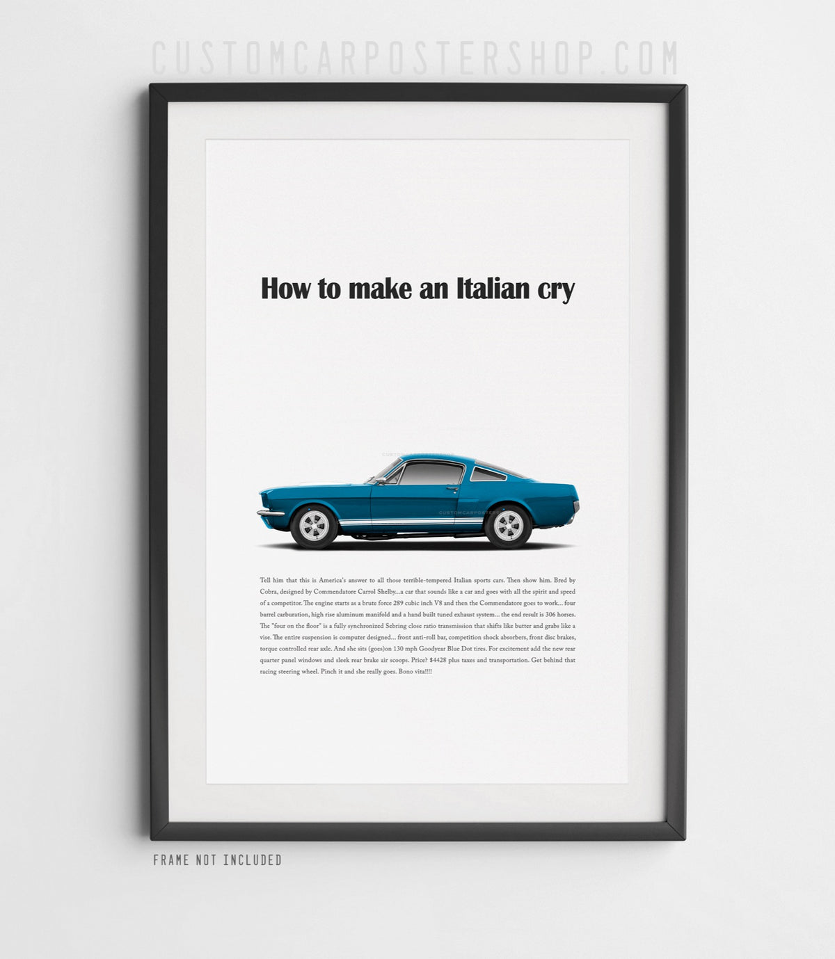 Remastered 1966 Shelby Mustang GT350 “How to make an Italian cry” print advertisement poster featuring a blue fastback in side profile.