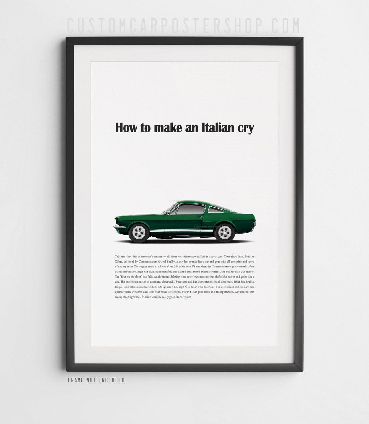 Remastered 1966 Shelby Mustang GT350 “How to make an Italian cry” print advertisement poster featuring a green fastback in side profile.
