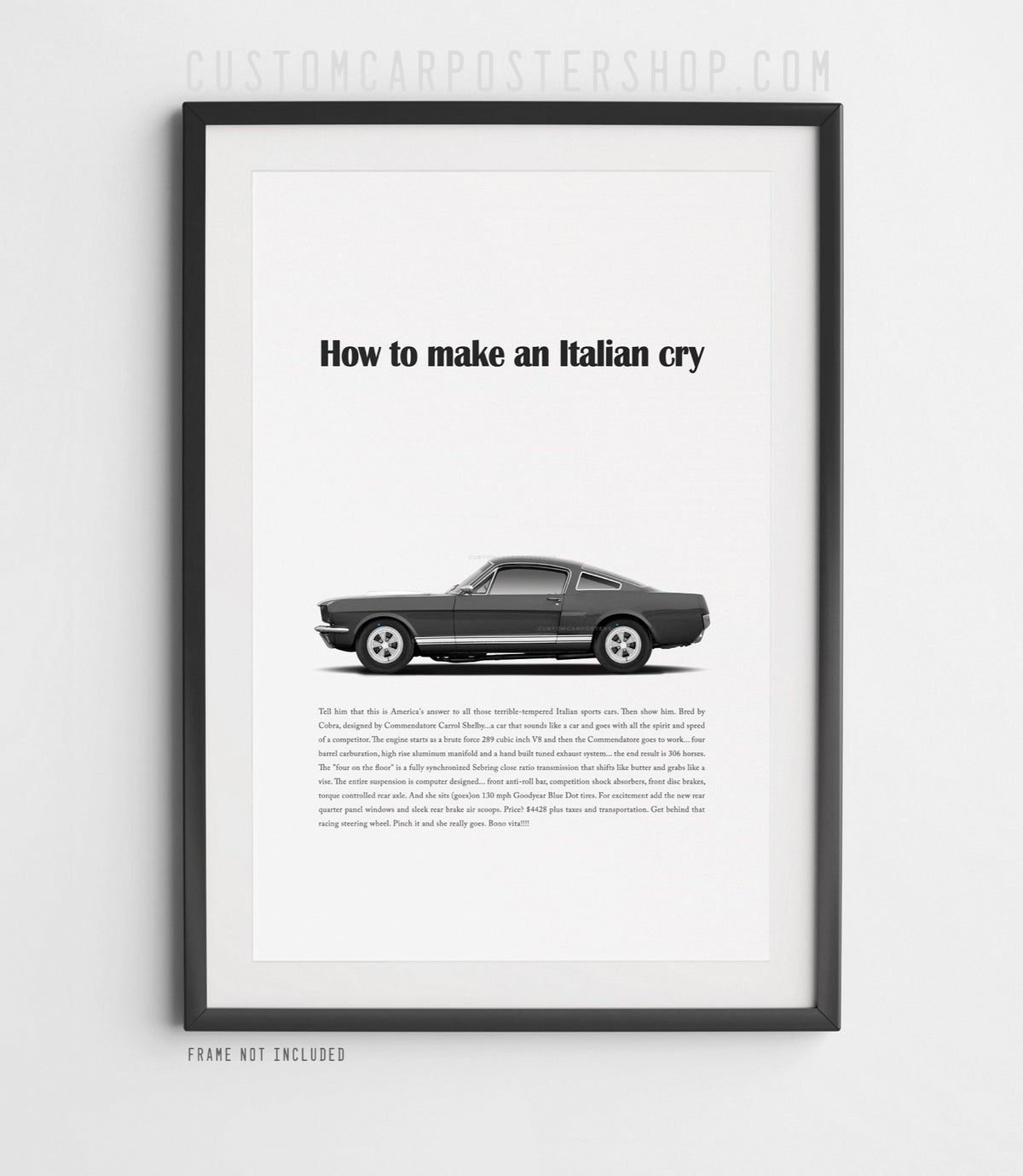 Remastered 1966 Shelby Mustang GT350 “How to make an Italian cry” print advertisement poster featuring a grey fastback in side profile.