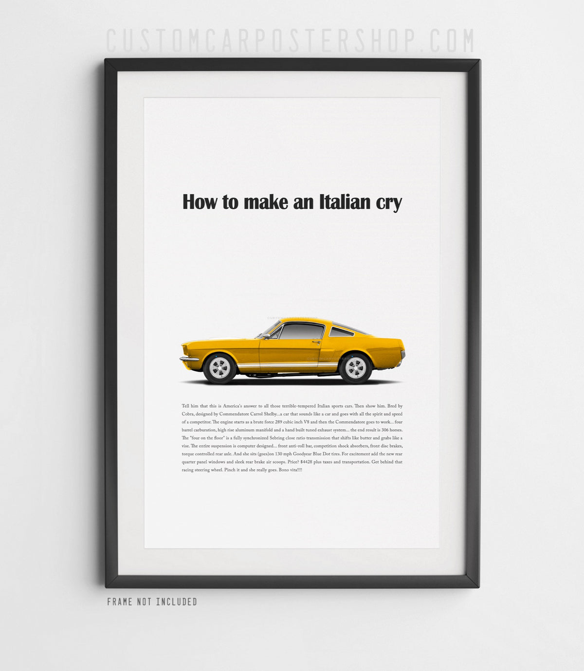 Remastered 1966 Shelby Mustang GT350 “How to make an Italian cry” print advertisement poster featuring a yellow fastback in side profile.